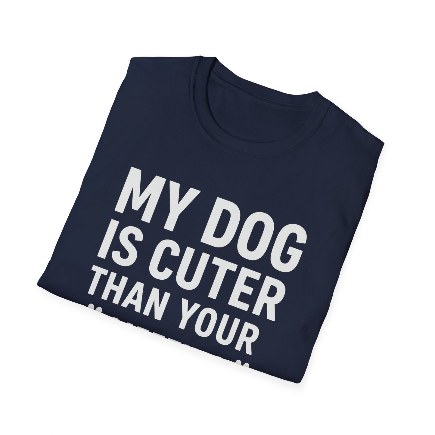 Dog is Cuter W T-Shirt