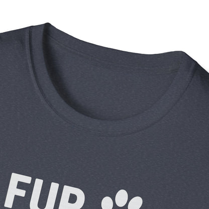 Fur Real Though W T-Shirt