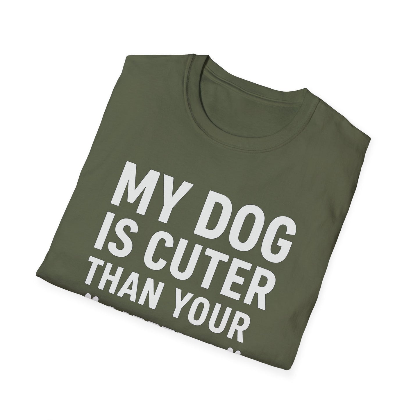 Dog is Cuter W T-Shirt