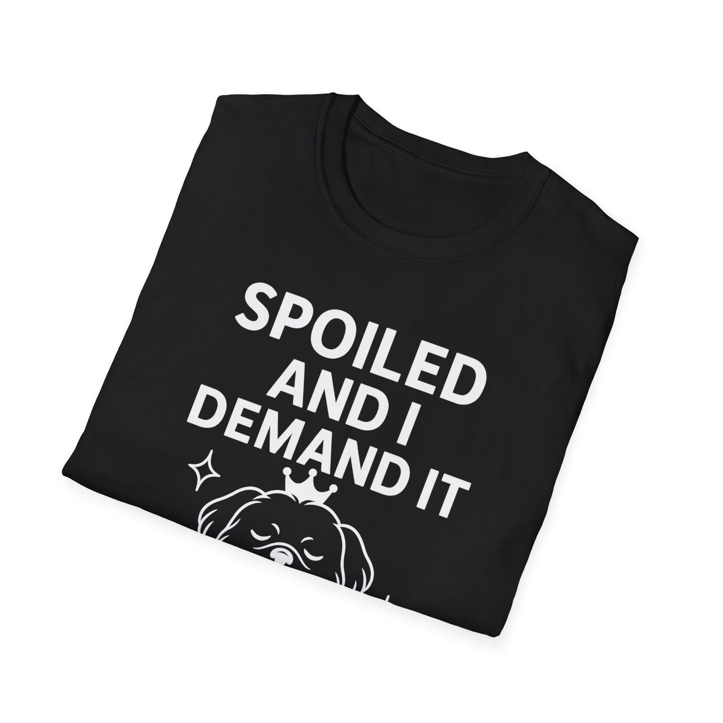 Spoiled Demands W T-Shirt