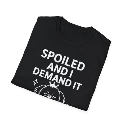 Spoiled Demands W T-Shirt