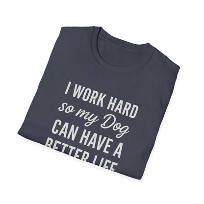 I Work Hard W T-Shirt