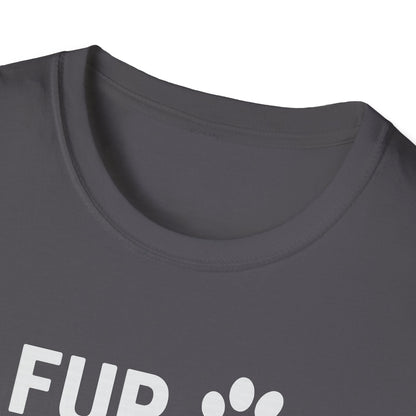 Fur Real Though W T-Shirt