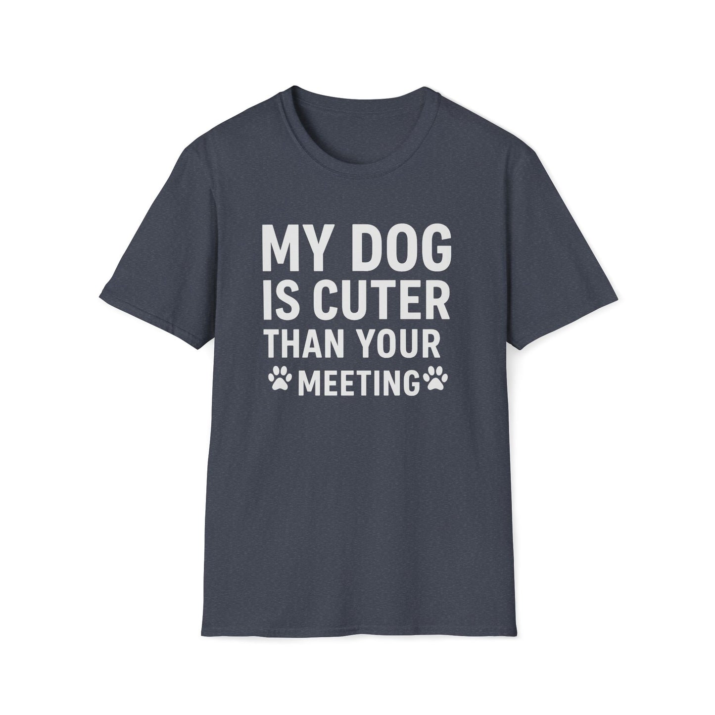 Dog is Cuter W T-Shirt