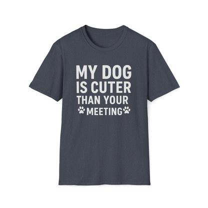 Dog is Cuter W T-Shirt
