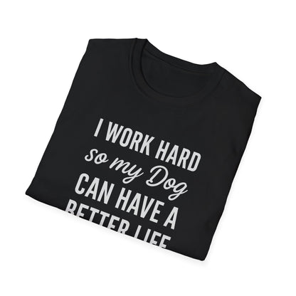 I Work Hard W T-Shirt
