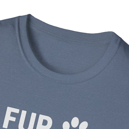 Fur Real Though W T-Shirt