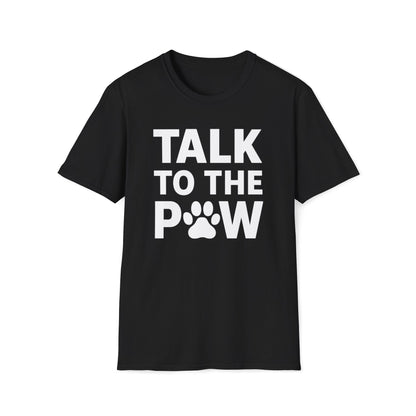 Talk To The Paw W T-Shirt