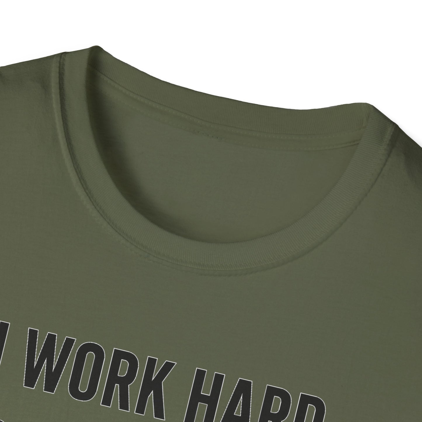 I Work Hard B T-Shirt