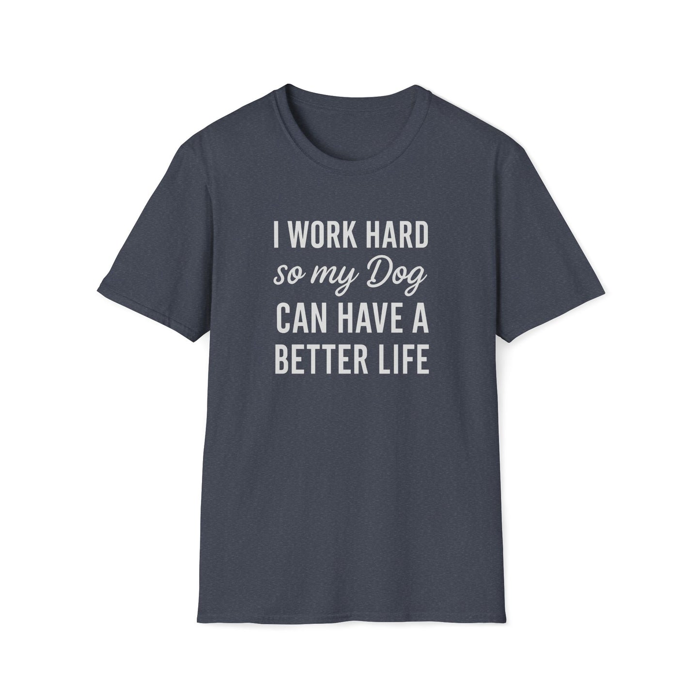 I Work Hard W T-Shirt
