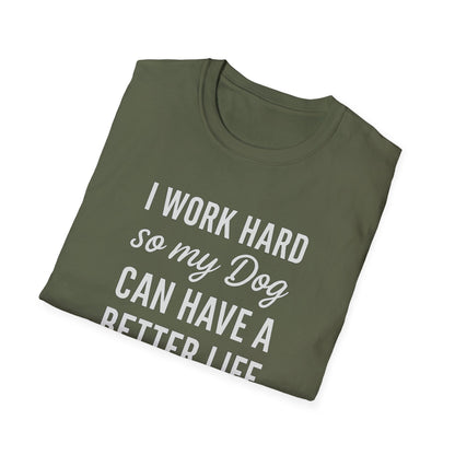 I Work Hard W T-Shirt