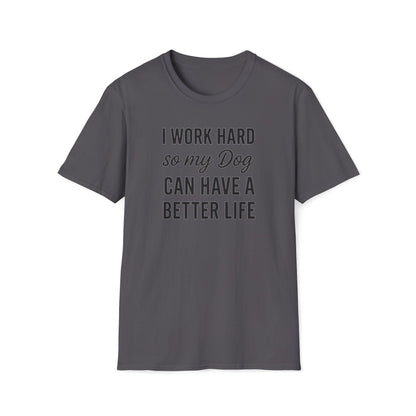 I Work Hard B T-Shirt
