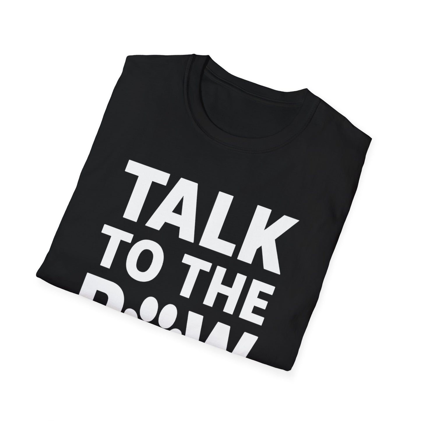 Talk To The Paw W T-Shirt