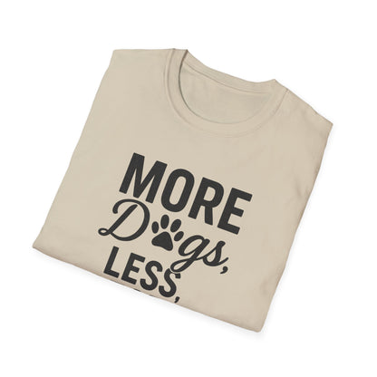 More Dogs B T-Shirt