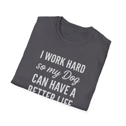 I Work Hard W T-Shirt
