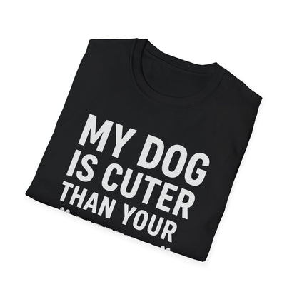 Dog is Cuter W T-Shirt