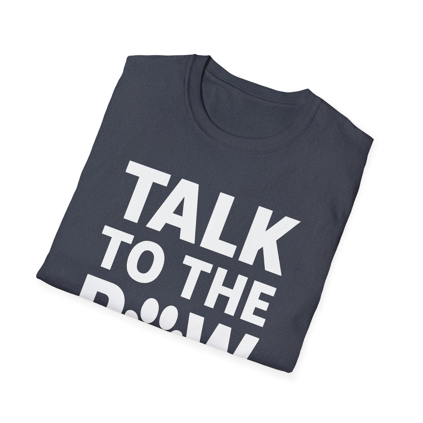 Talk To The Paw W T-Shirt