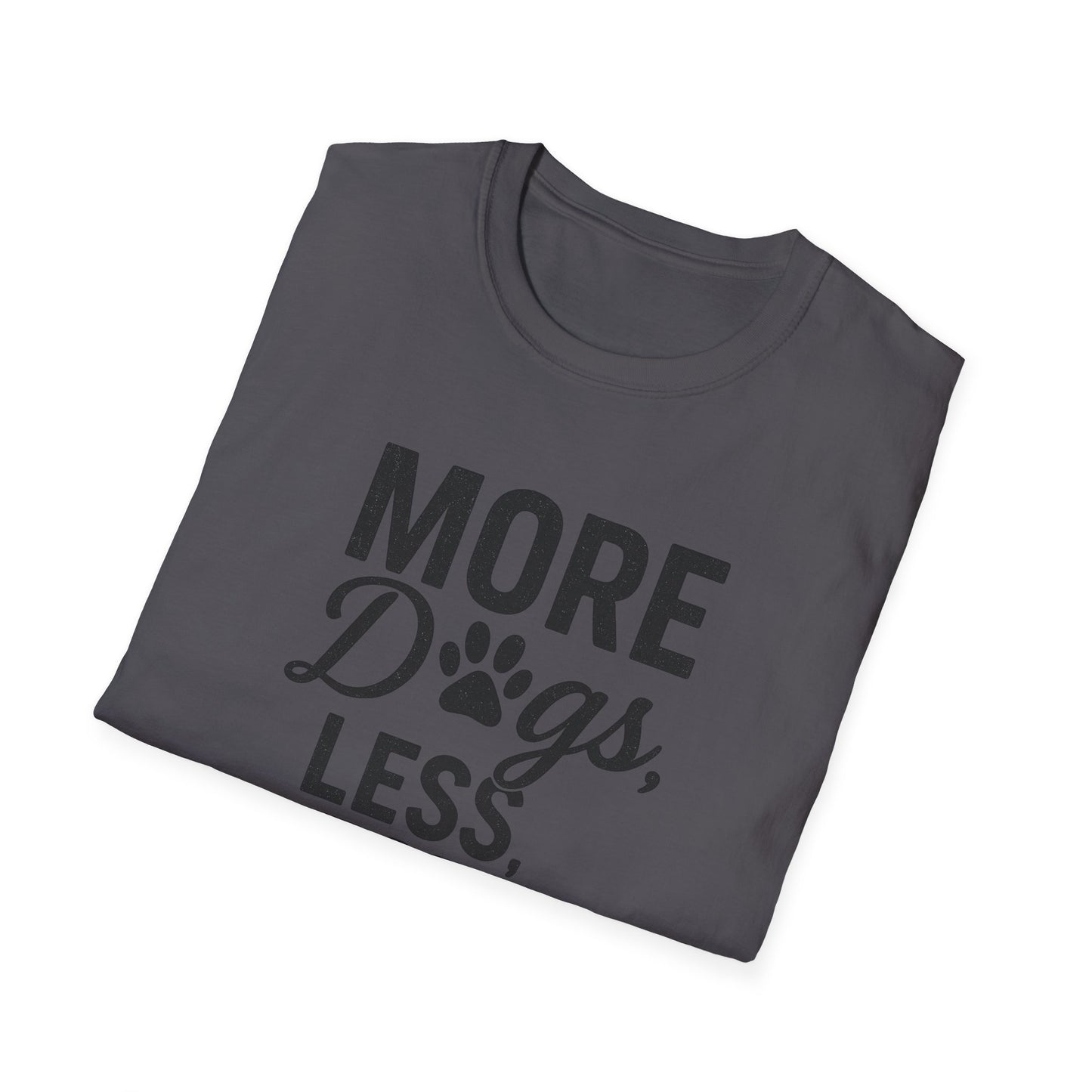 More Dogs B T-Shirt