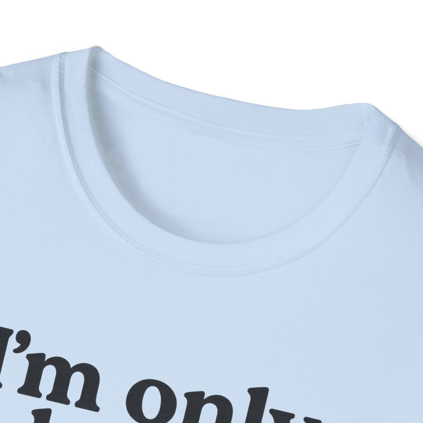 Only Here B T-Shirt