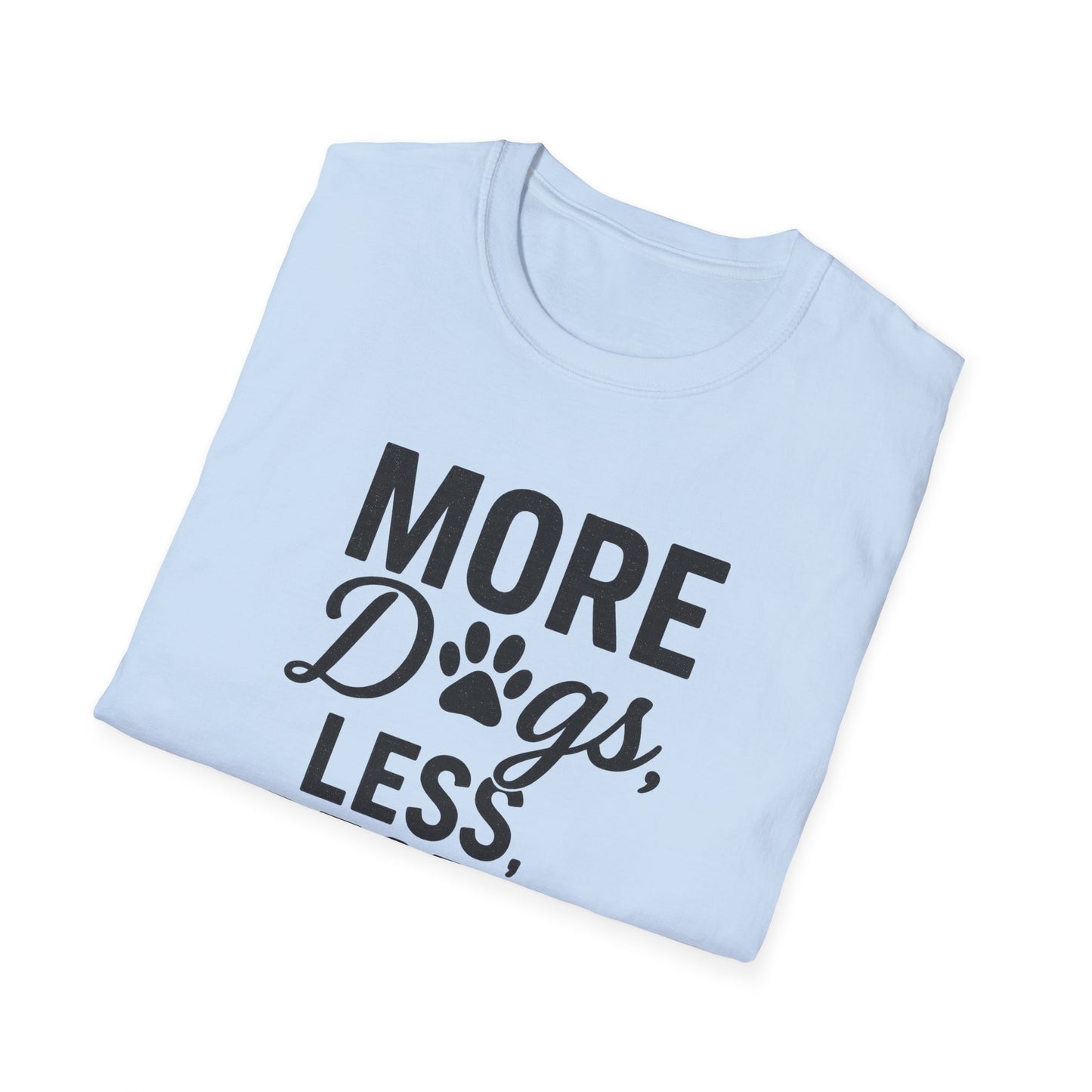 More Dogs B T-Shirt