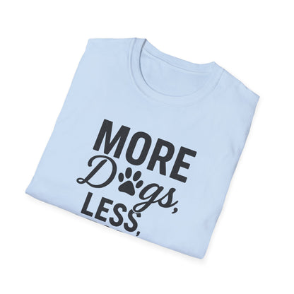 More Dogs B T-Shirt