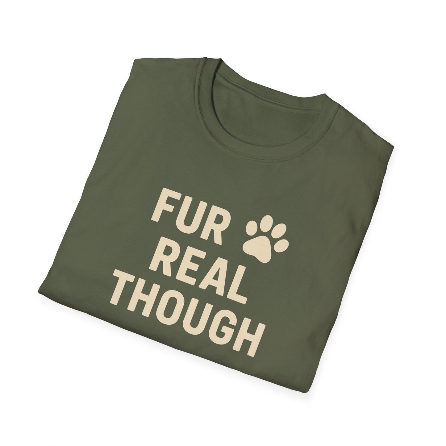 Fur Real Though C T-Shirt