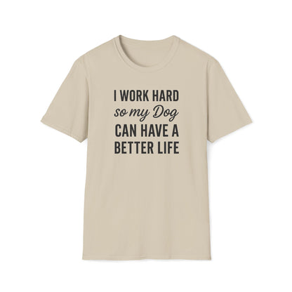 I Work Hard B T-Shirt