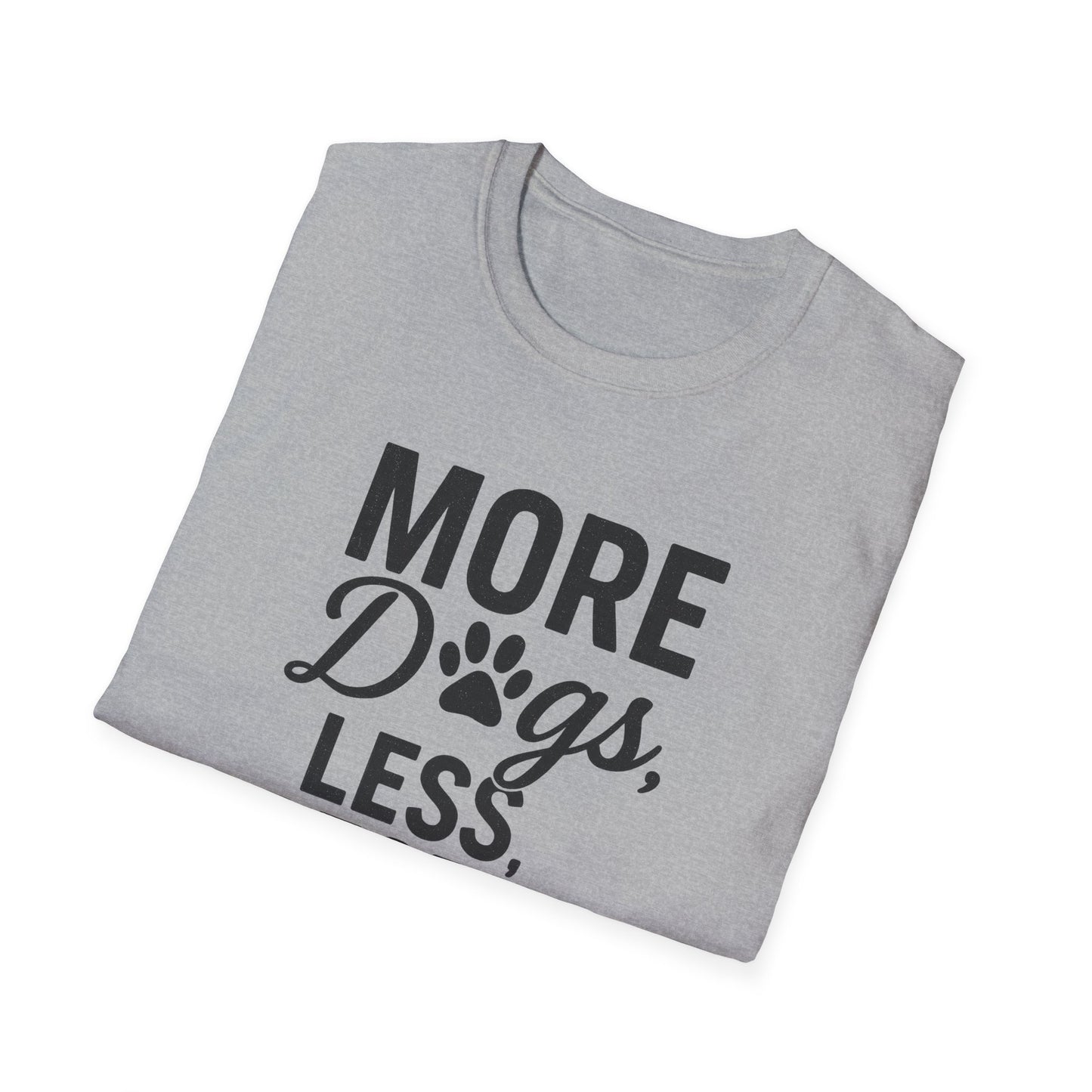 More Dogs B T-Shirt