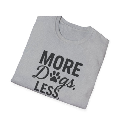 More Dogs B T-Shirt