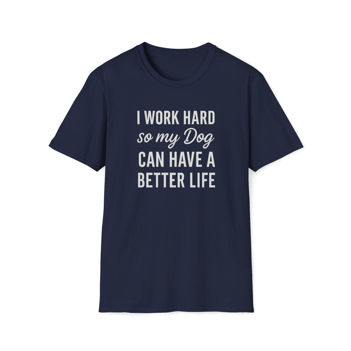 I Work Hard W T-Shirt