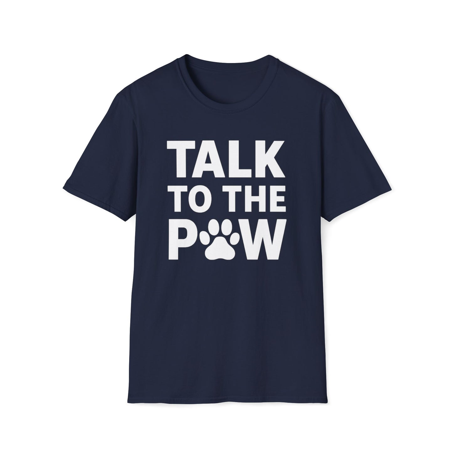 Talk To The Paw W T-Shirt