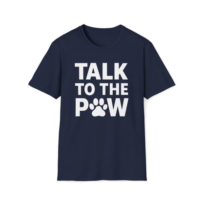 Talk To The Paw W T-Shirt