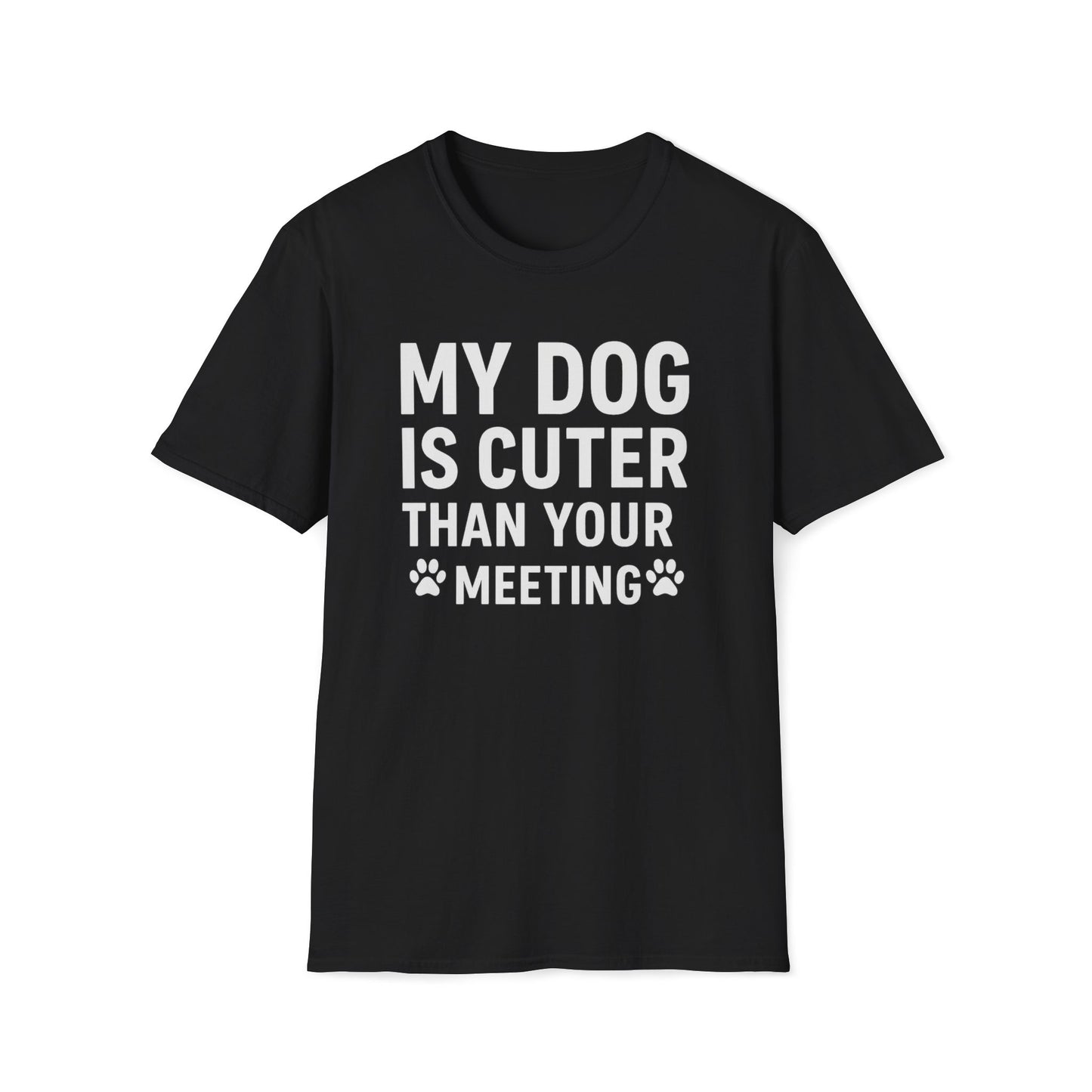 Dog is Cuter W T-Shirt