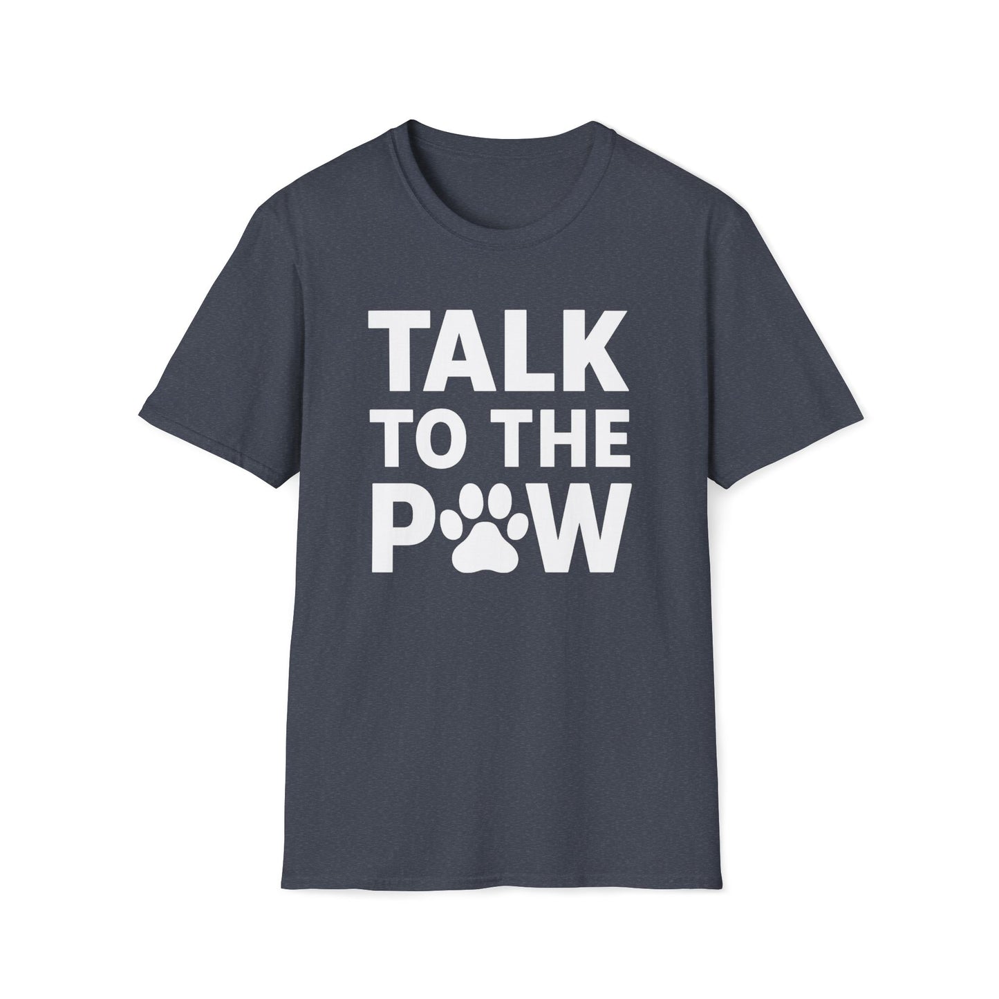 Talk To The Paw W T-Shirt