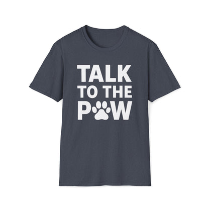 Talk To The Paw W T-Shirt