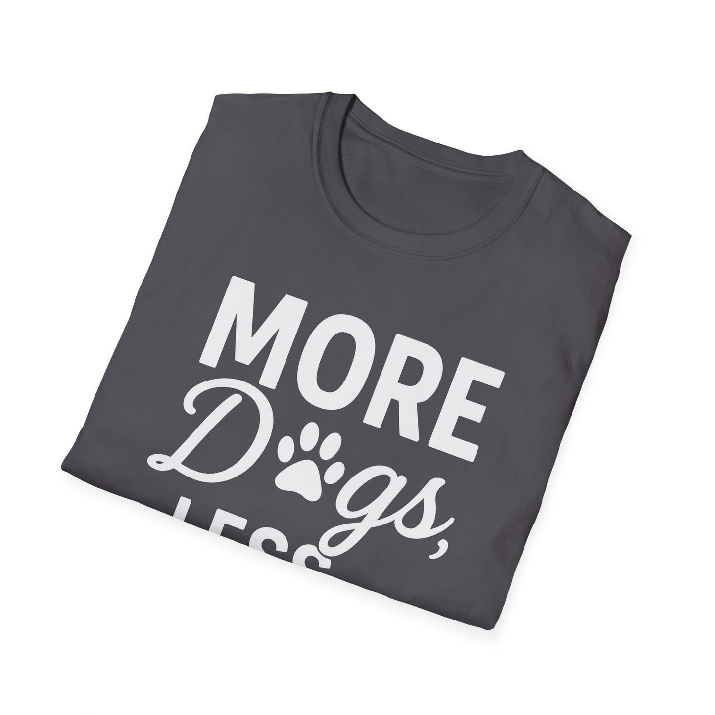 More Dogs W T-Shirt