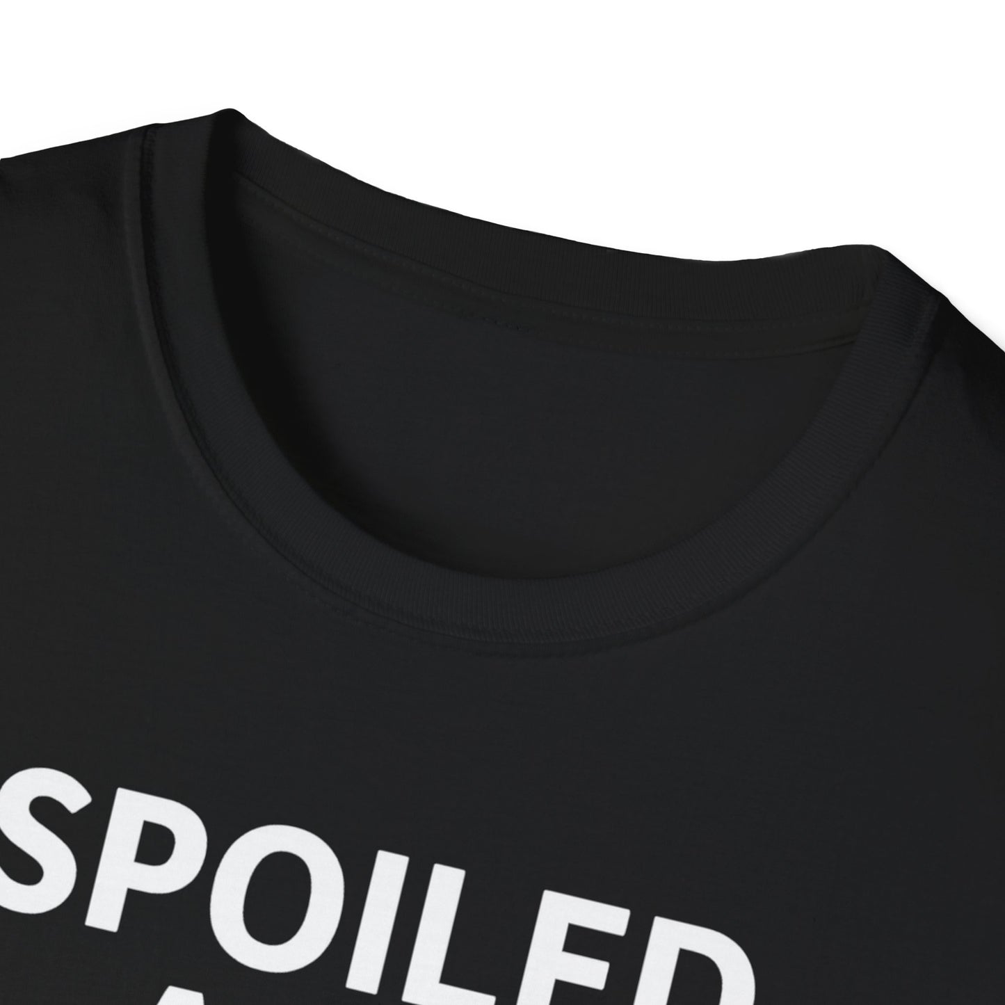 Spoiled Demands W T-Shirt