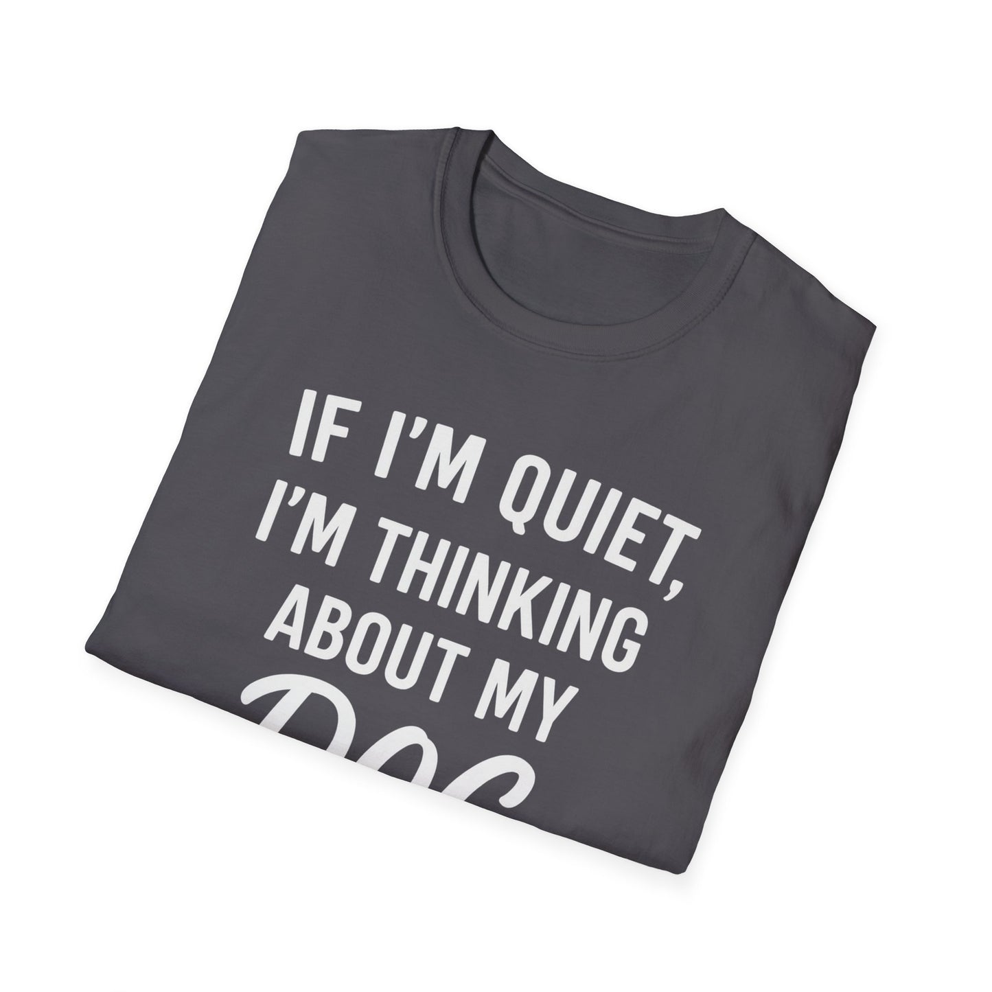 If I'm Quiet W T-Shirt
