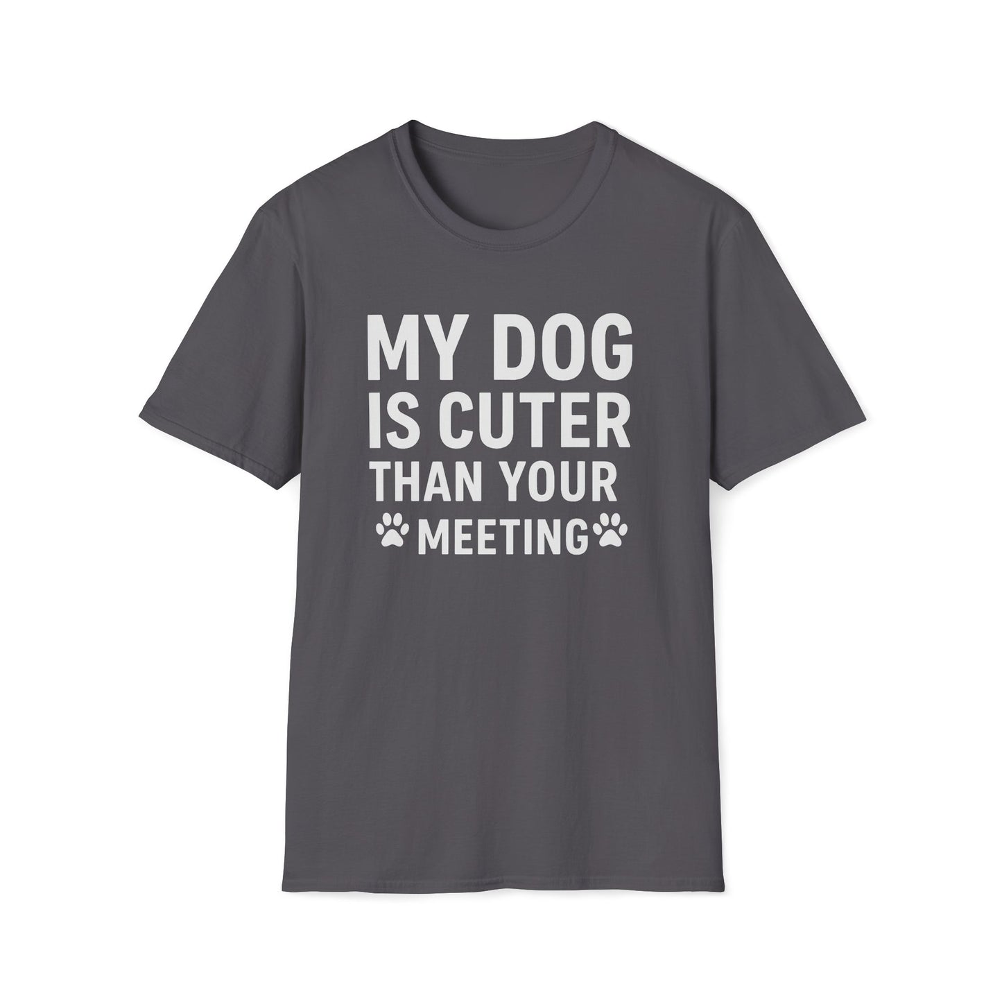 Dog is Cuter W T-Shirt