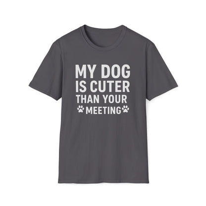 Dog is Cuter W T-Shirt