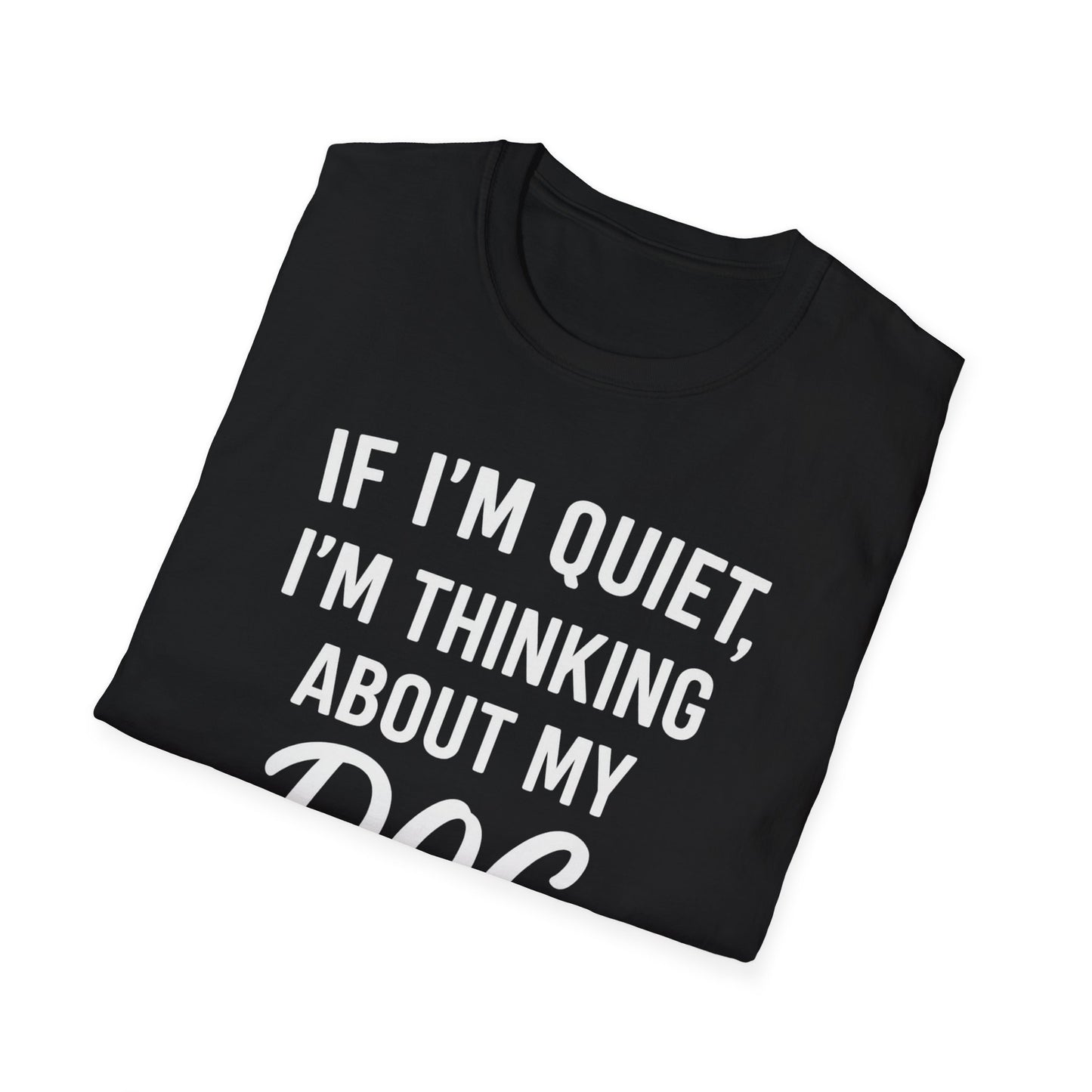 If I'm Quiet W T-Shirt