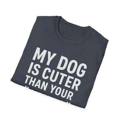 Dog is Cuter W T-Shirt