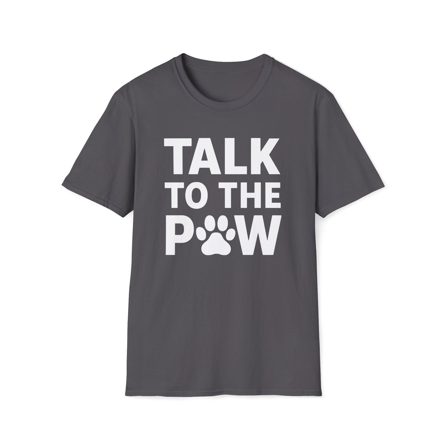 Talk To The Paw W T-Shirt