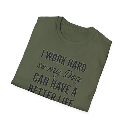 I Work Hard B T-Shirt