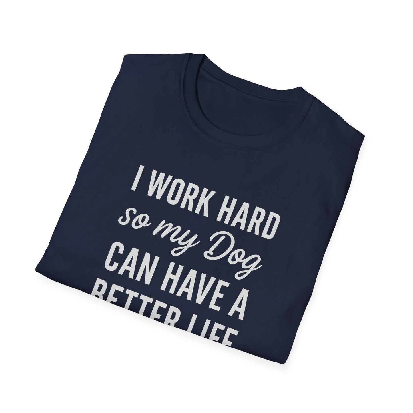 I Work Hard W T-Shirt
