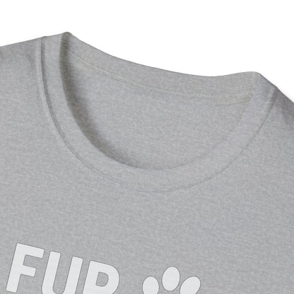 Fur Real Though W T-Shirt