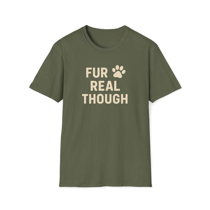 Fur Real Though C T-Shirt