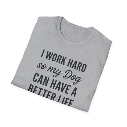 I Work Hard B T-Shirt