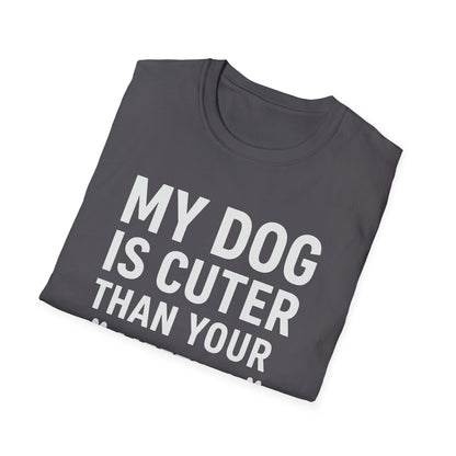 Dog is Cuter W T-Shirt