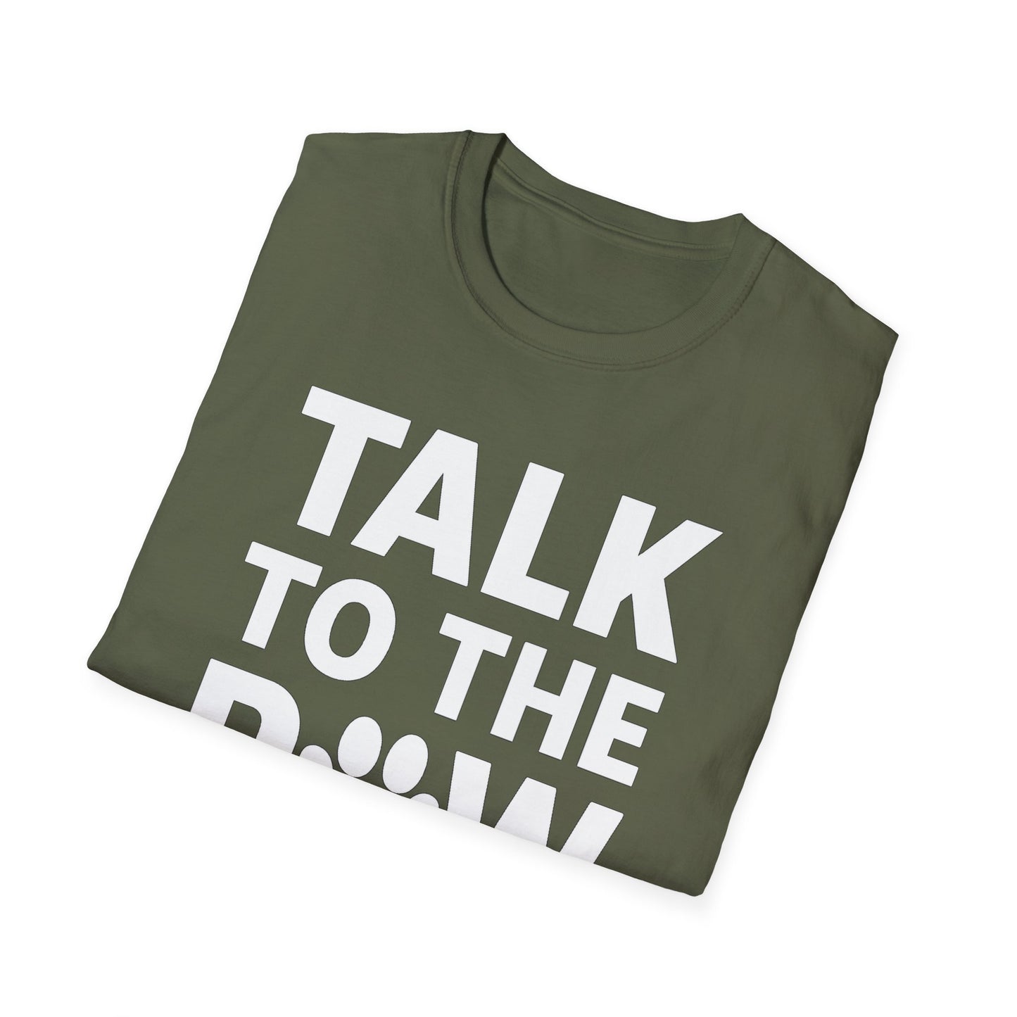 Talk To The Paw W T-Shirt